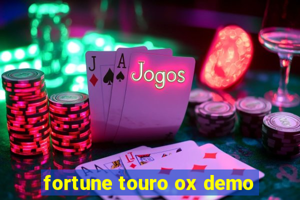 fortune touro ox demo